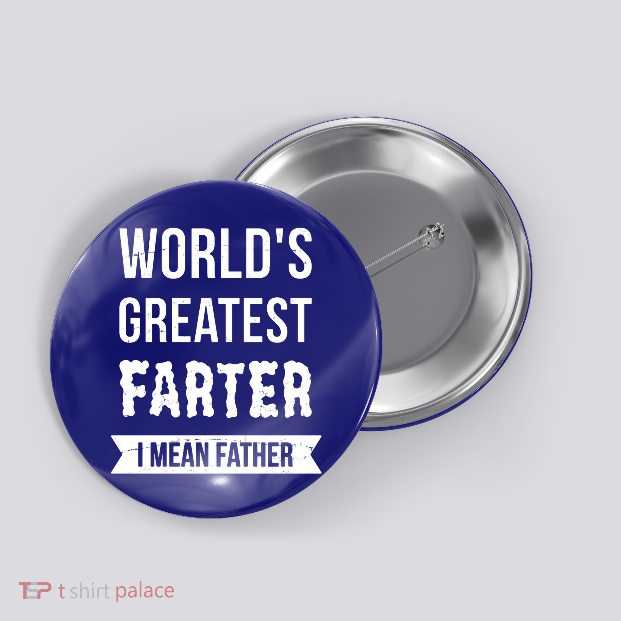 Worlds Greatest Farter I Mean Father Funny Gift Button