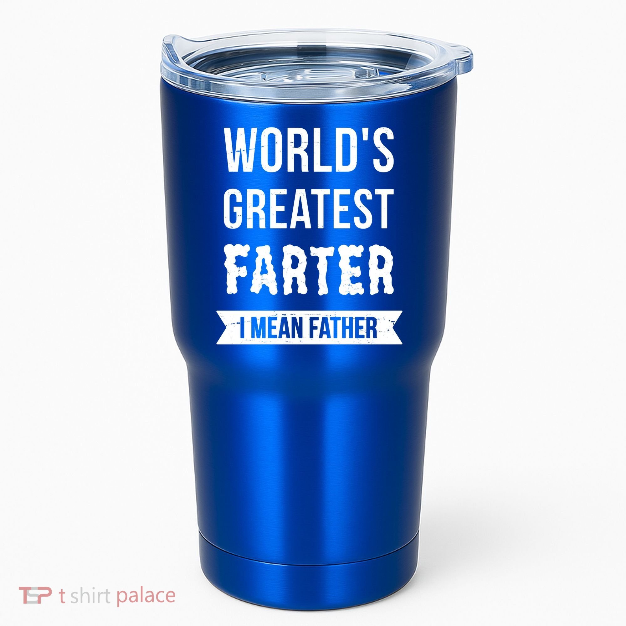 Worlds Greatest Farter I Mean Father Funny Gift Tumbler