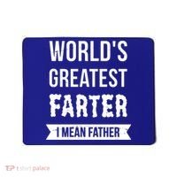 Worlds Greatest Farter I Mean Father Funny Gift Mousepad thumb 0