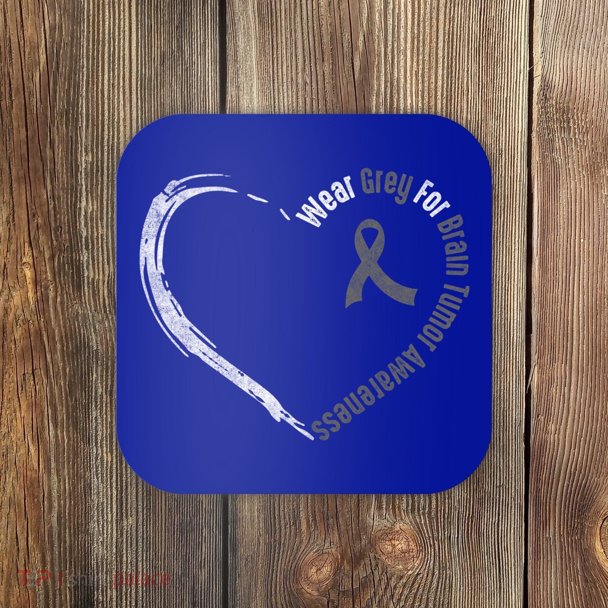 Wear Grey For Brain Tumor Awareness Brain Cancer Cool Gift Coaster