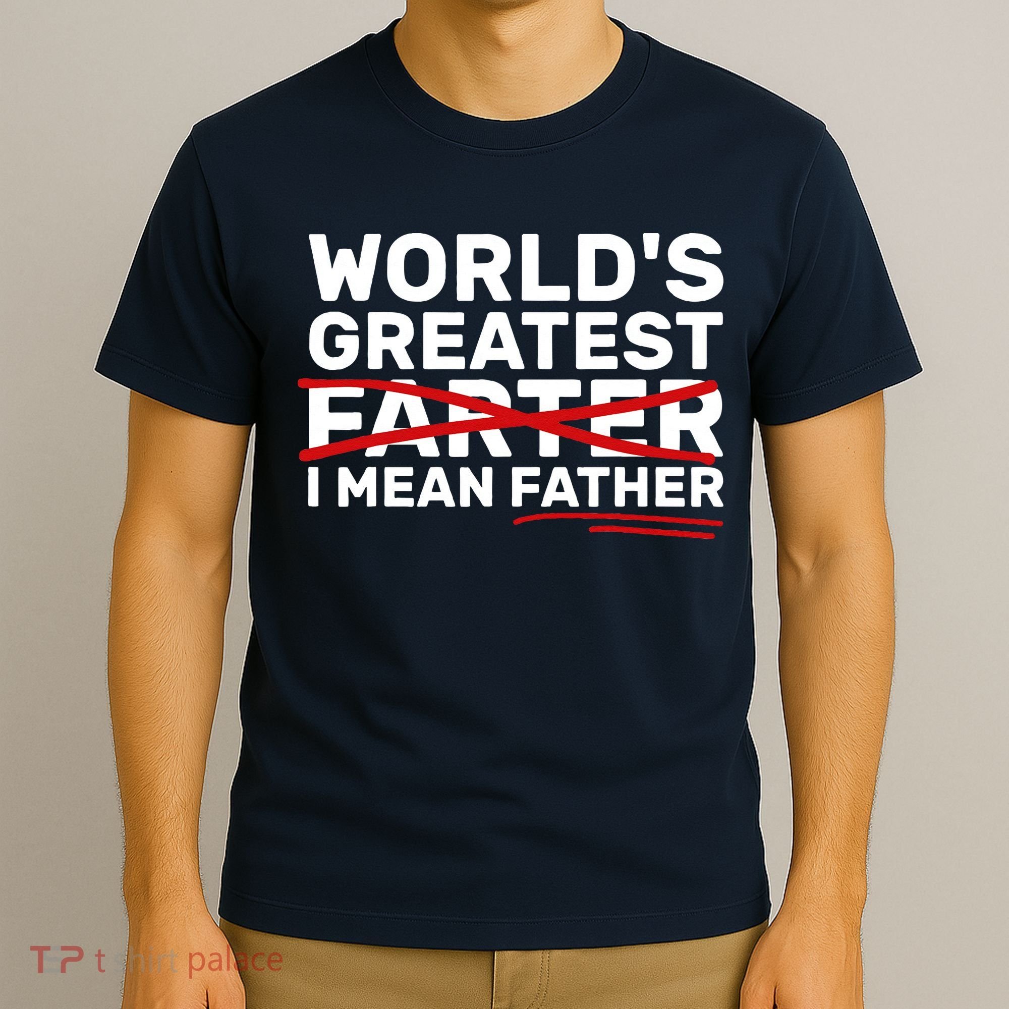 World's Greatest Farter I Mean Father Fathers Day T-Shirt