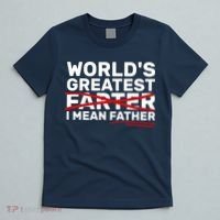 World's Greatest Farter I Mean Father Fathers Day T-Shirt thumb 5