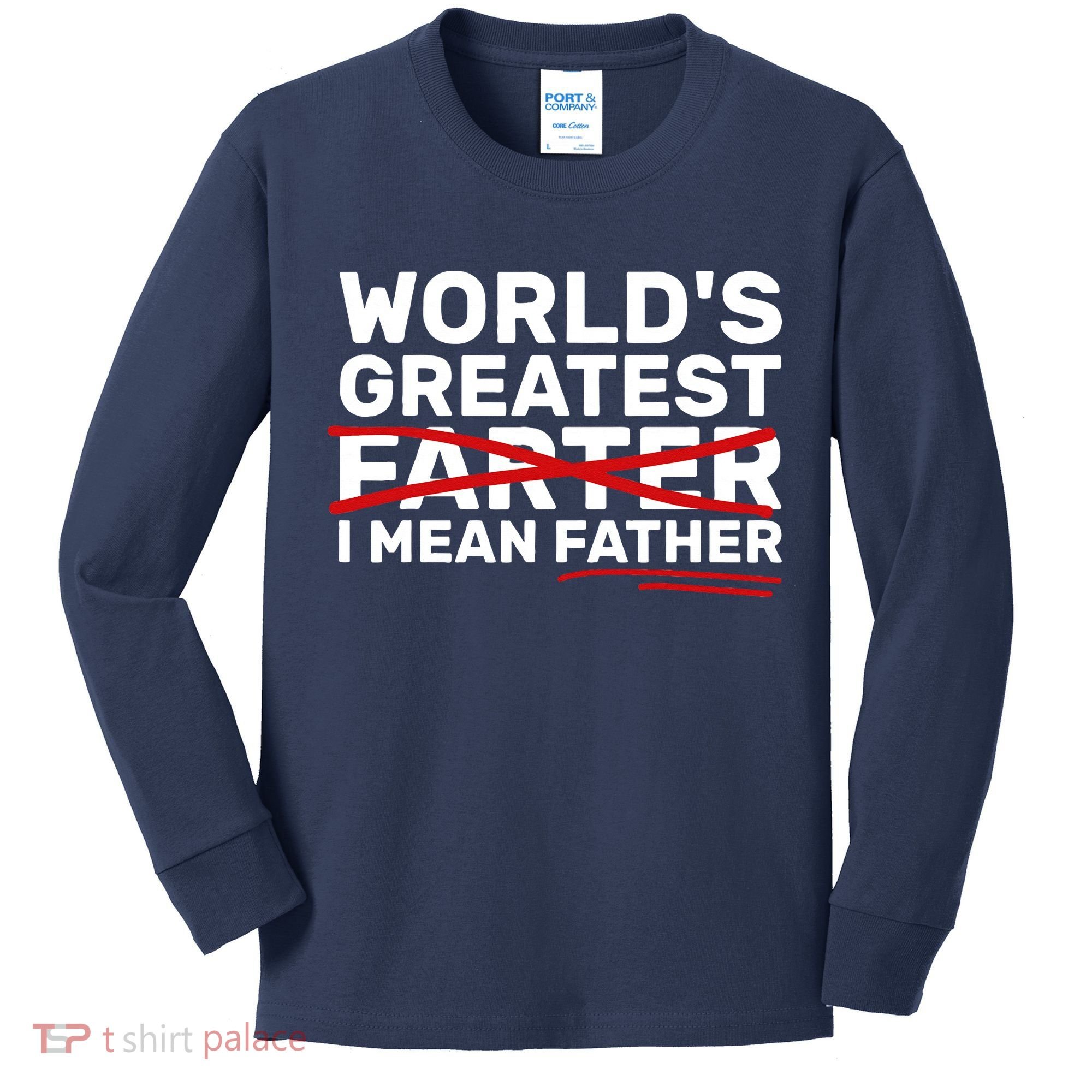 World's Greatest Farter I Mean Father Fathers Day Kids Long Sleeve Shirt