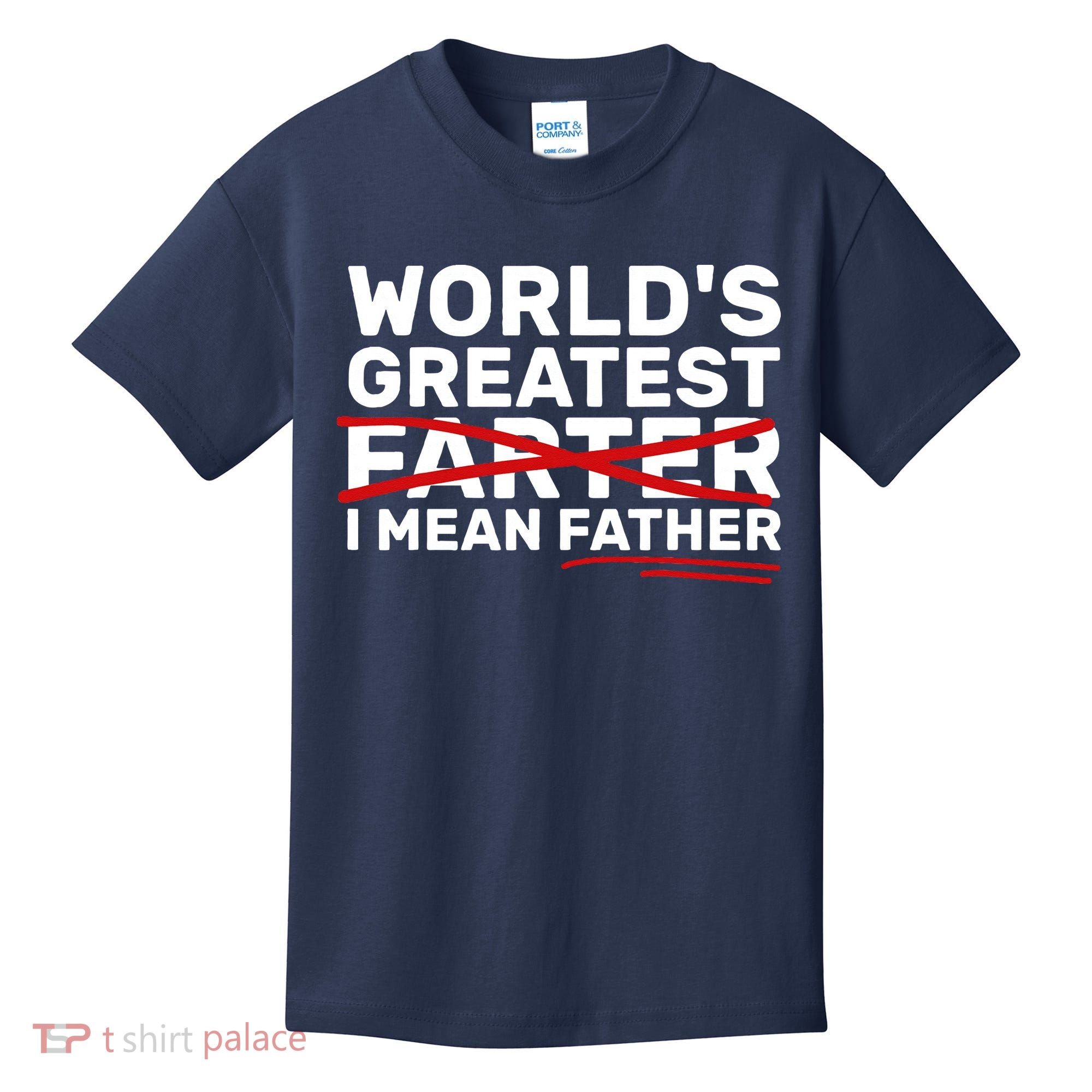 World's Greatest Farter I Mean Father Fathers Day Kids T-Shirt