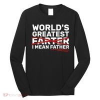 World's Greatest Farter I Mean Father Fathers Day Long Sleeve Shirt thumb 0