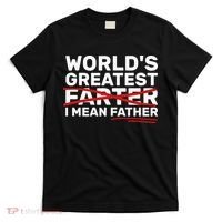World's Greatest Farter I Mean Father Fathers Day T-Shirt thumb 0