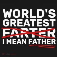 World's Greatest Farter I Mean Father Fathers Day T-Shirt thumb 7