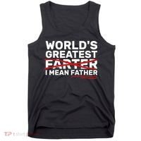 World's Greatest Farter I Mean Father Fathers Day Tank Top thumb 0