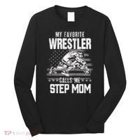 Wrestling Gift Favorite Wrestler Calls Me Step Mom Gift Long Sleeve Shirt thumb 0
