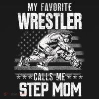 Wrestling Gift Favorite Wrestler Calls Me Step Mom Gift T-Shirt thumb 7