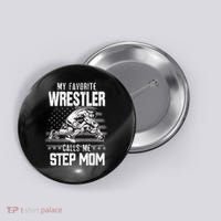 Wrestling Gift Favorite Wrestler Calls Me Step Mom Gift Button thumb 0