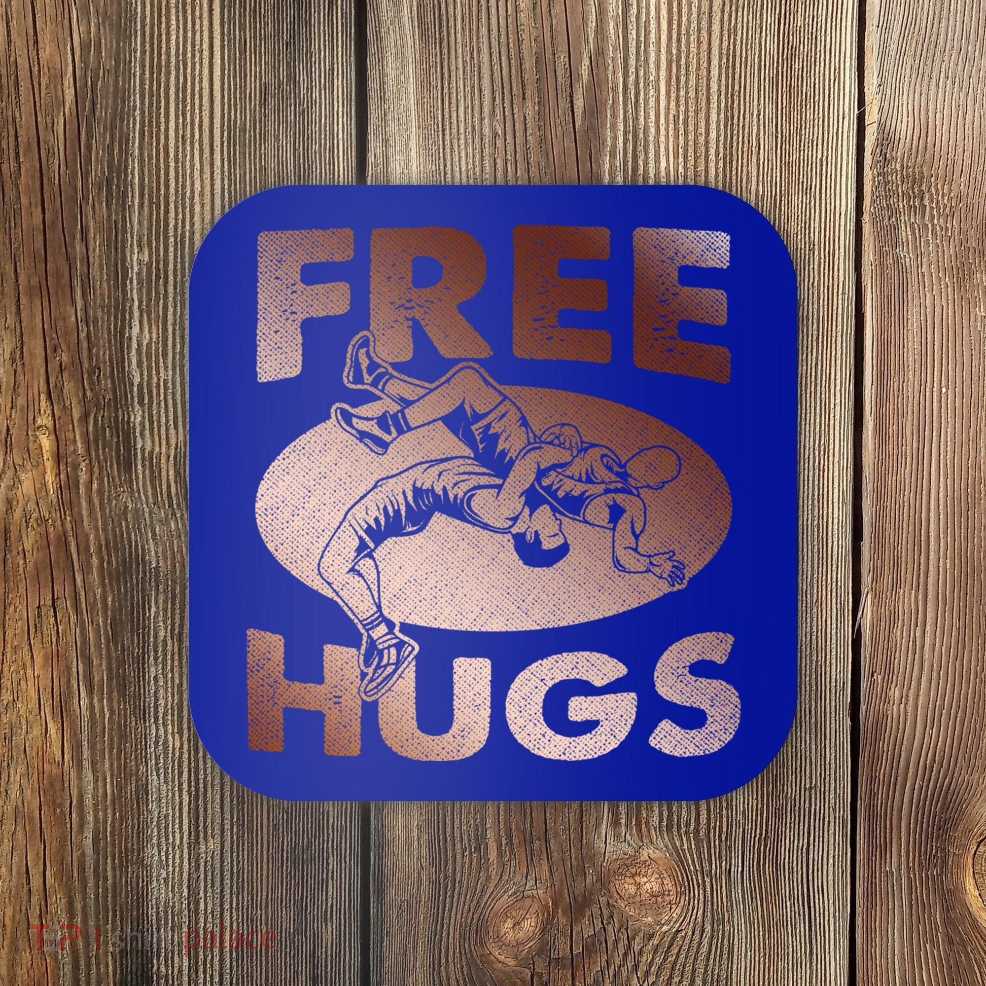 Wrestling Great Gift Great Gift Funny Free Hugs Wrestling Gift Coaster
