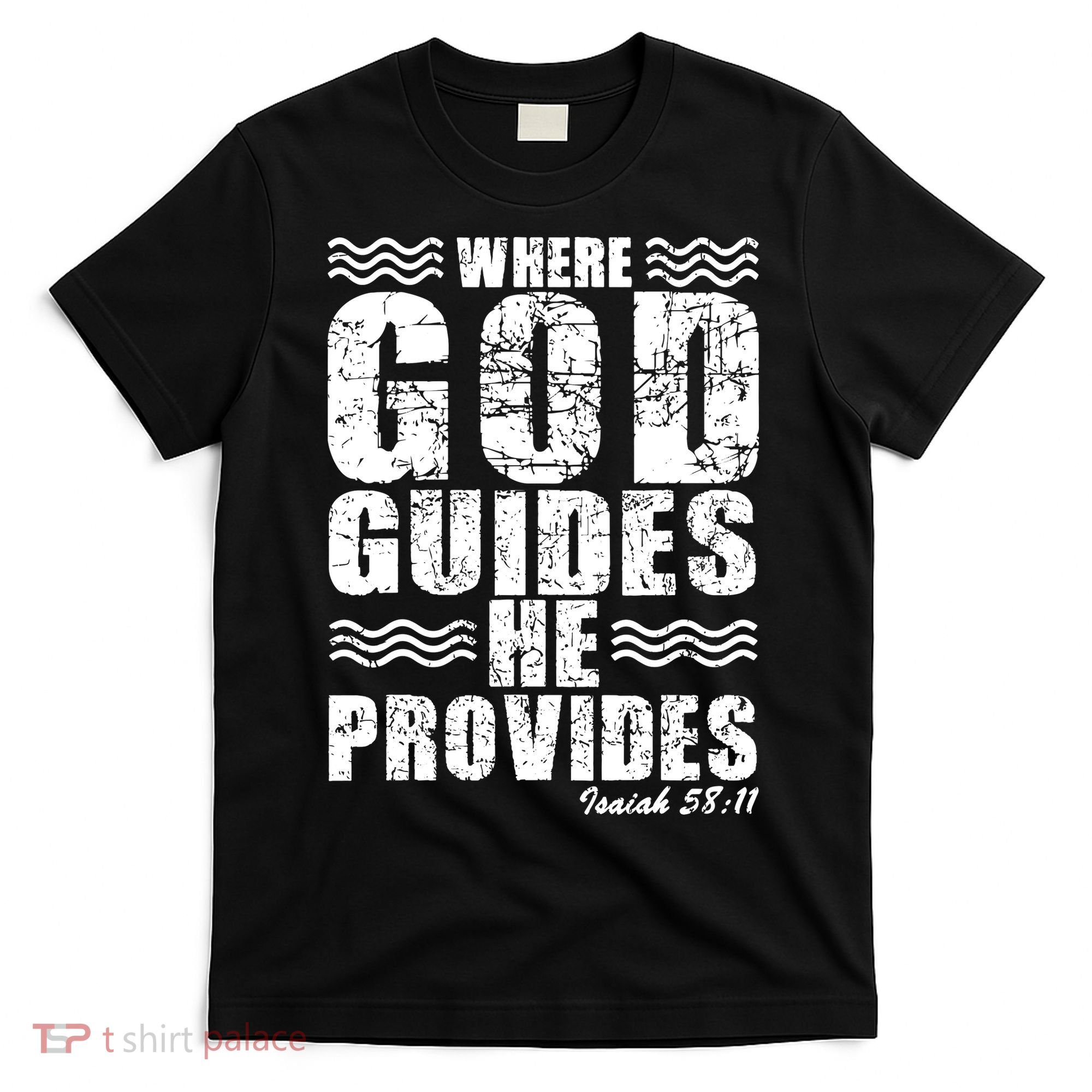 Where God Guides He Provides Funny Christian Gift T-Shirt