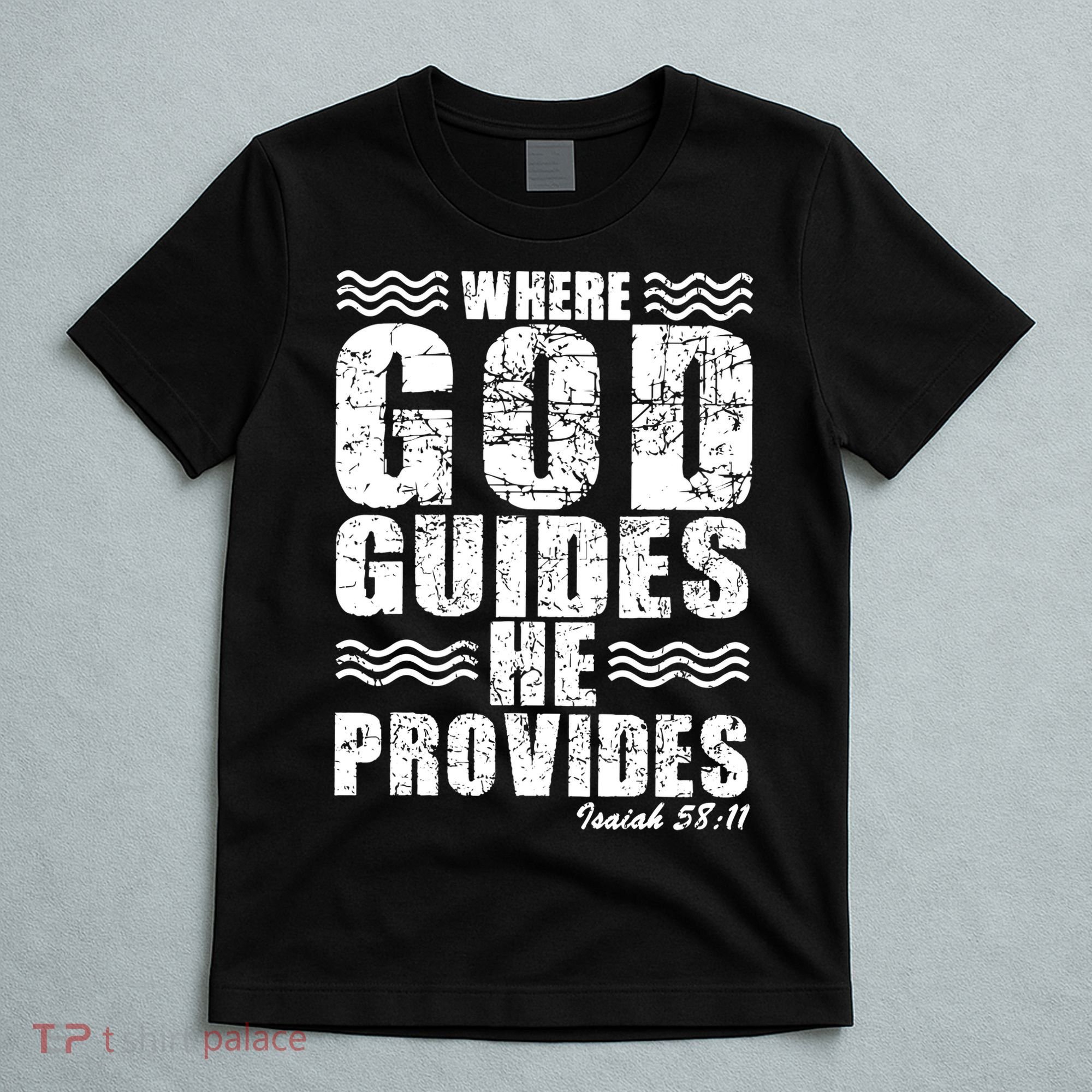 Where God Guides He Provides Funny Christian Gift T-Shirt