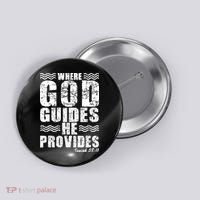 Where God Guides He Provides Funny Christian Gift Button thumb 0