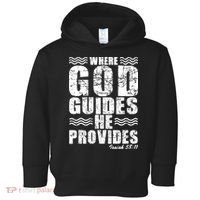 Where God Guides He Provides Funny Christian Gift Toddler Hoodie thumb 0