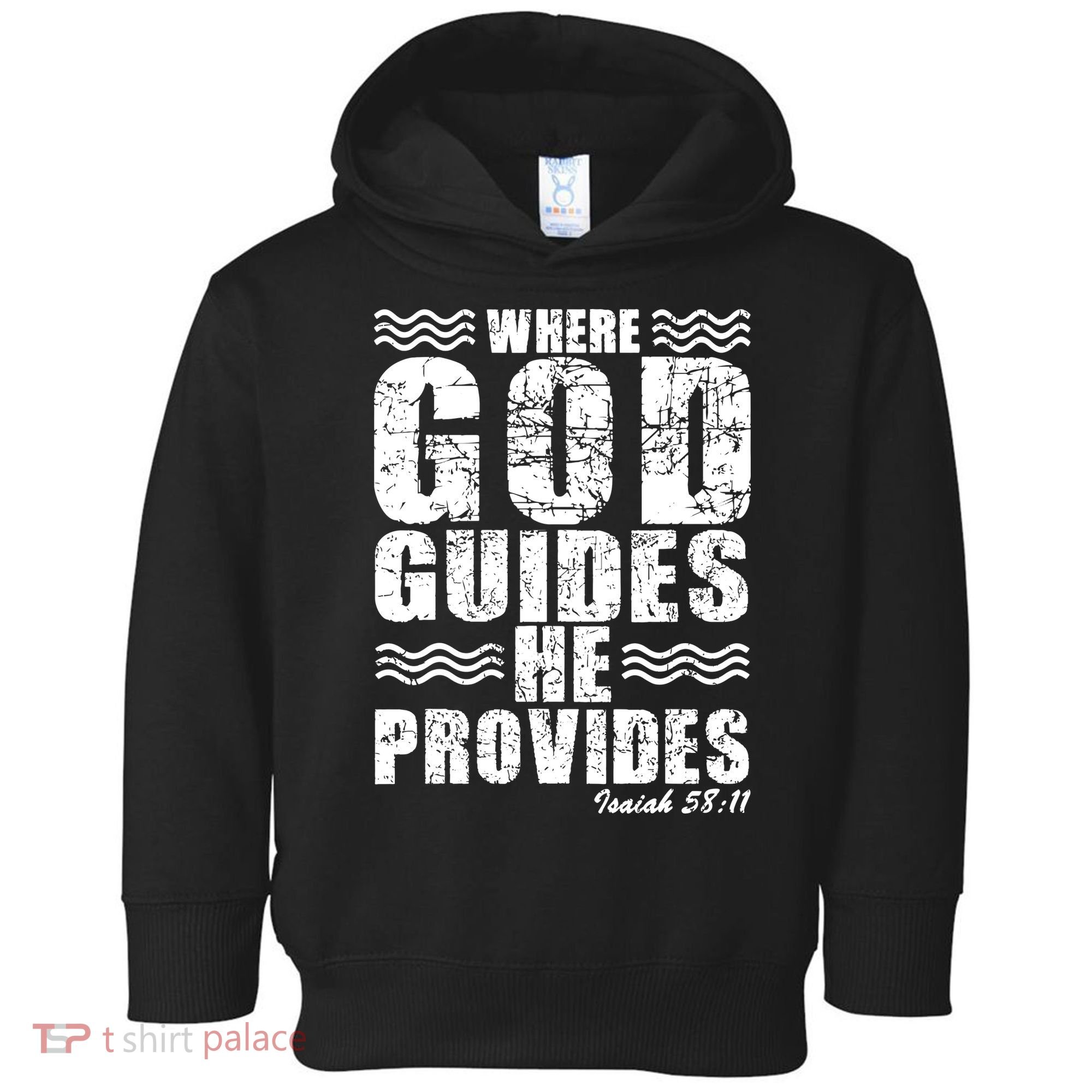 Where God Guides He Provides Funny Christian Gift Toddler Hoodie