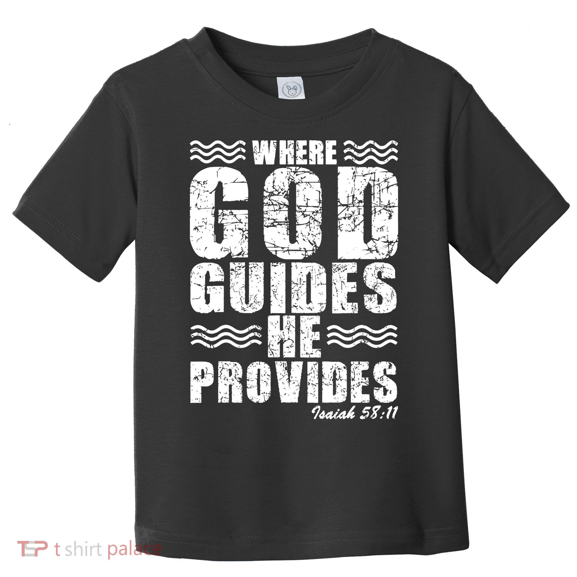 Where God Guides He Provides Funny Christian Gift Toddler T-Shirt