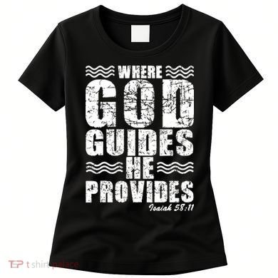 Where God Guides He Provides Funny Christian Gift Women's T-Shirt