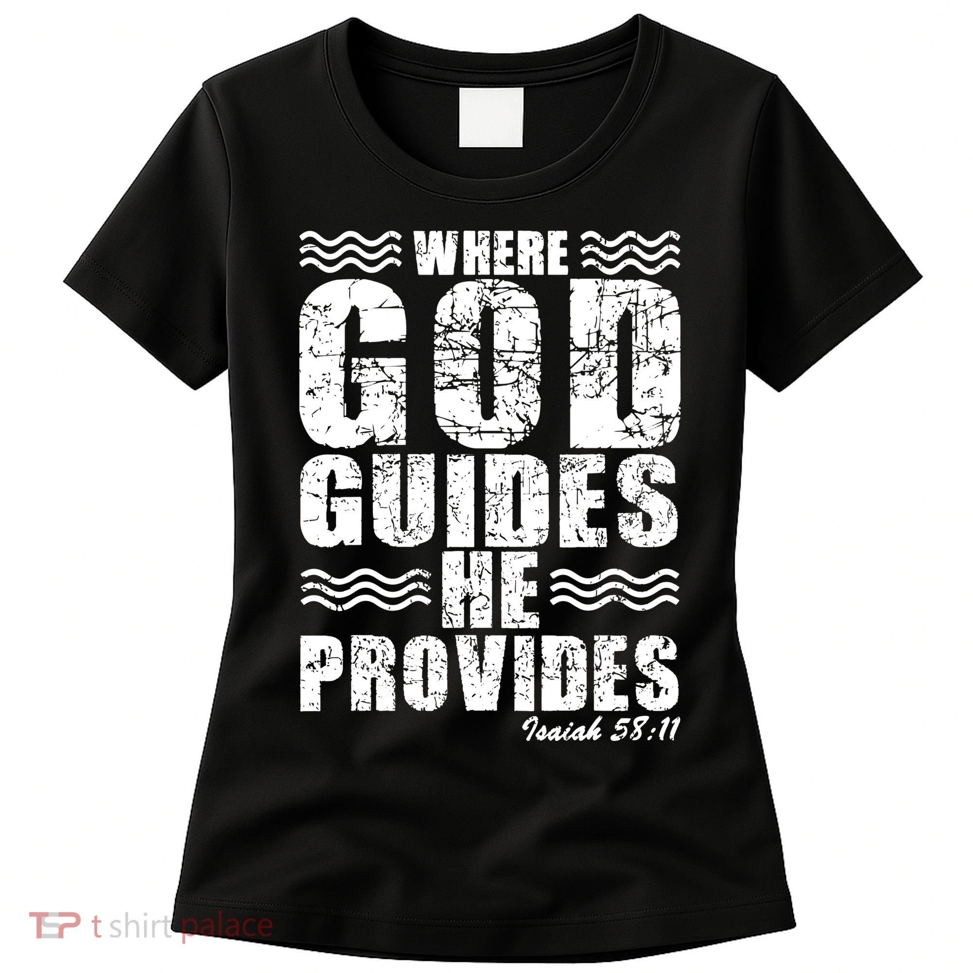 Where God Guides He Provides Funny Christian Gift Women's T-Shirt