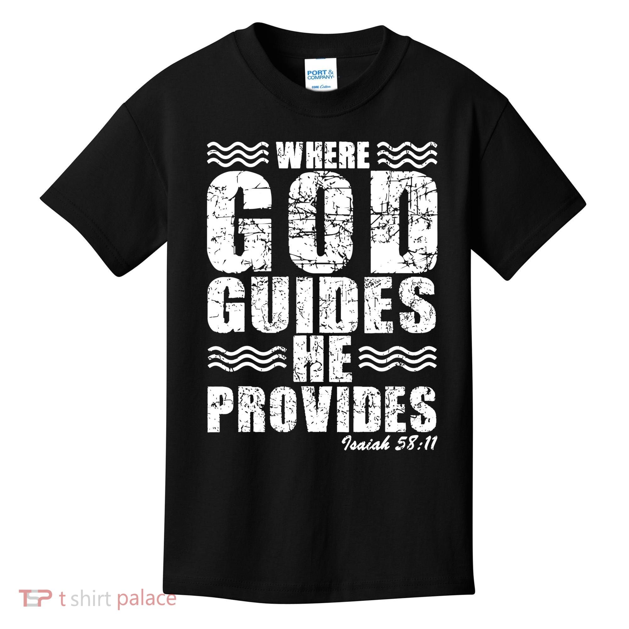 Where God Guides He Provides Funny Christian Gift Kids T-Shirt