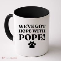 Weve Got Hope With The Pope Funny Paw Coffee Mug thumb 0