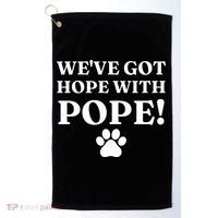 Weve Got Hope With The Pope Funny Paw Golf Towel thumb 0