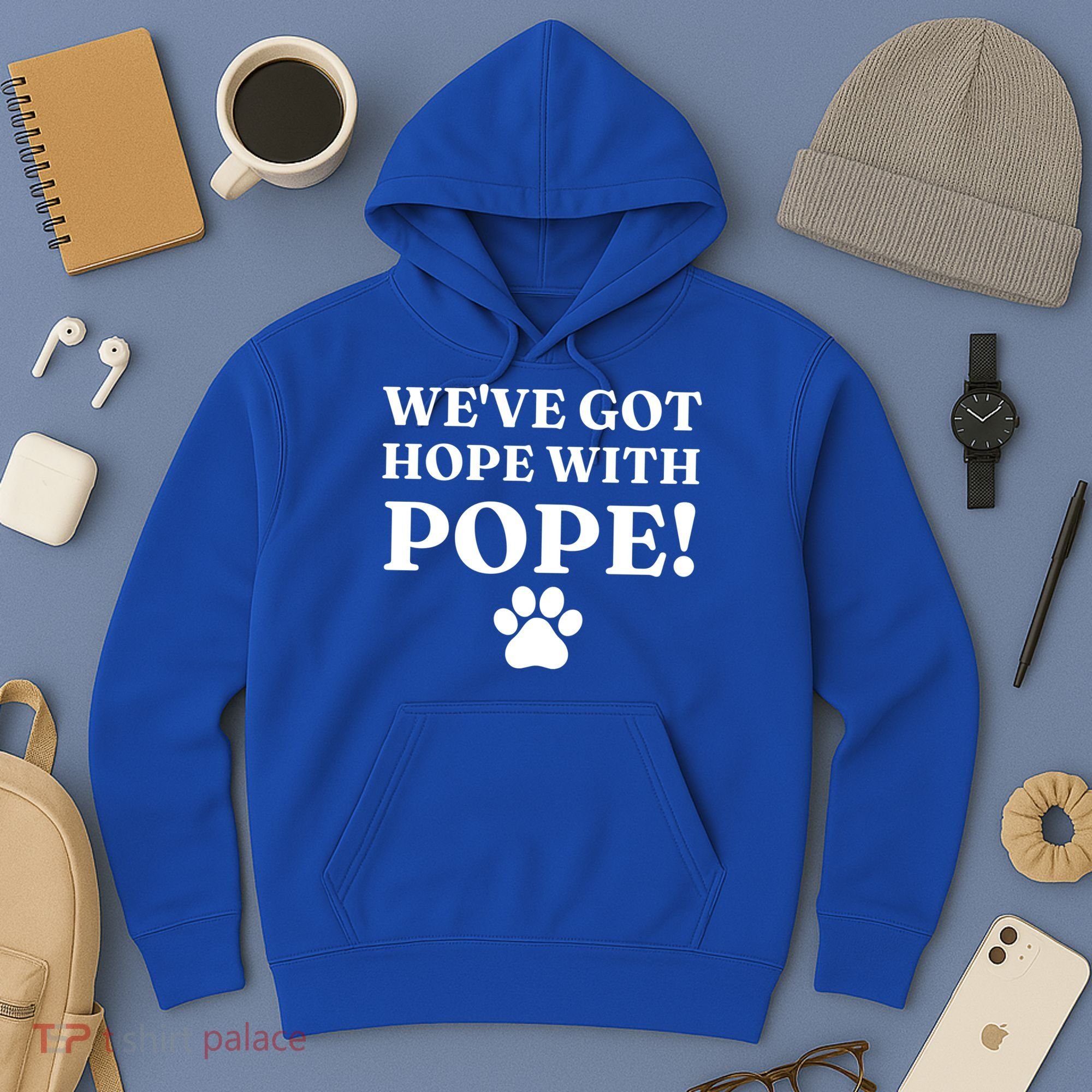 Weve Got Hope With The Pope Funny Paw Hoodie