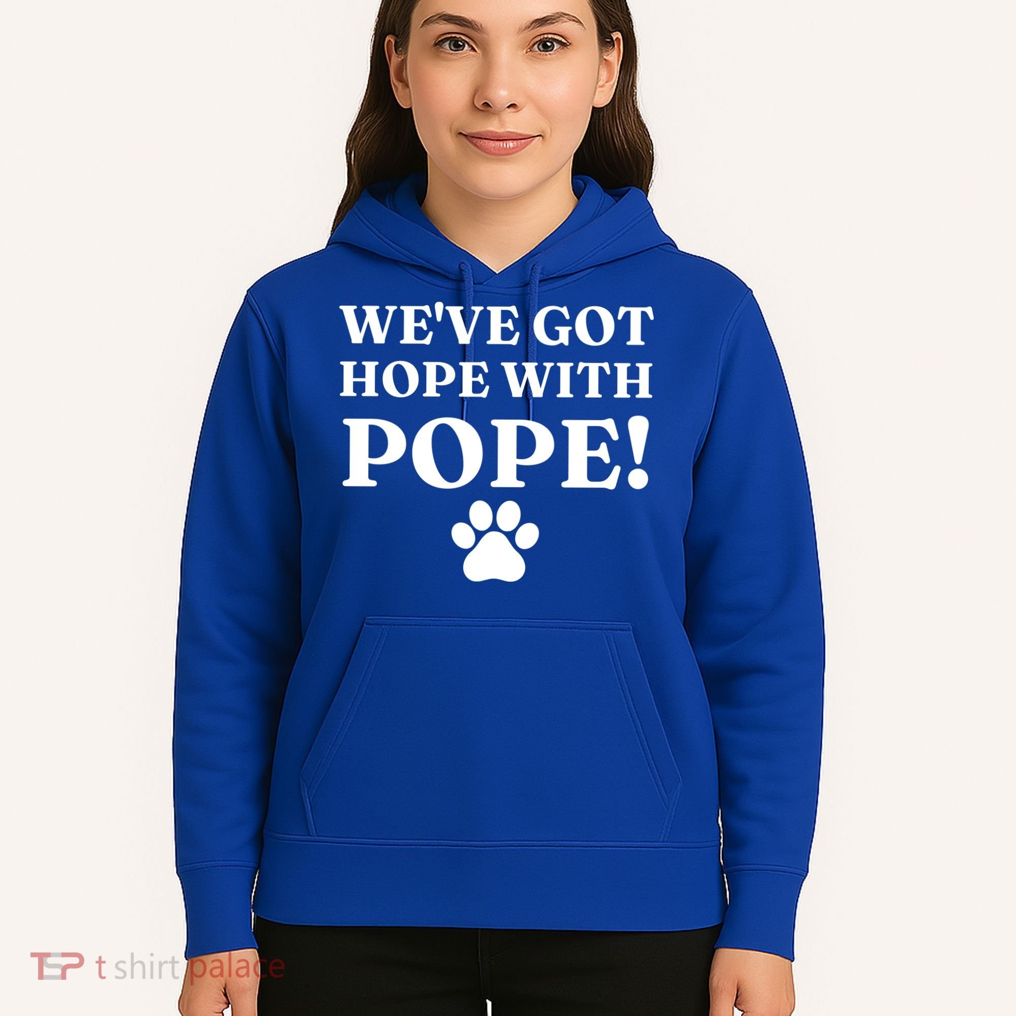 Weve Got Hope With The Pope Funny Paw Hoodie