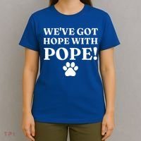 Weve Got Hope With The Pope Funny Paw T-Shirt thumb 4