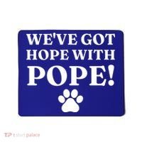 Weve Got Hope With The Pope Funny Paw Mousepad thumb 0
