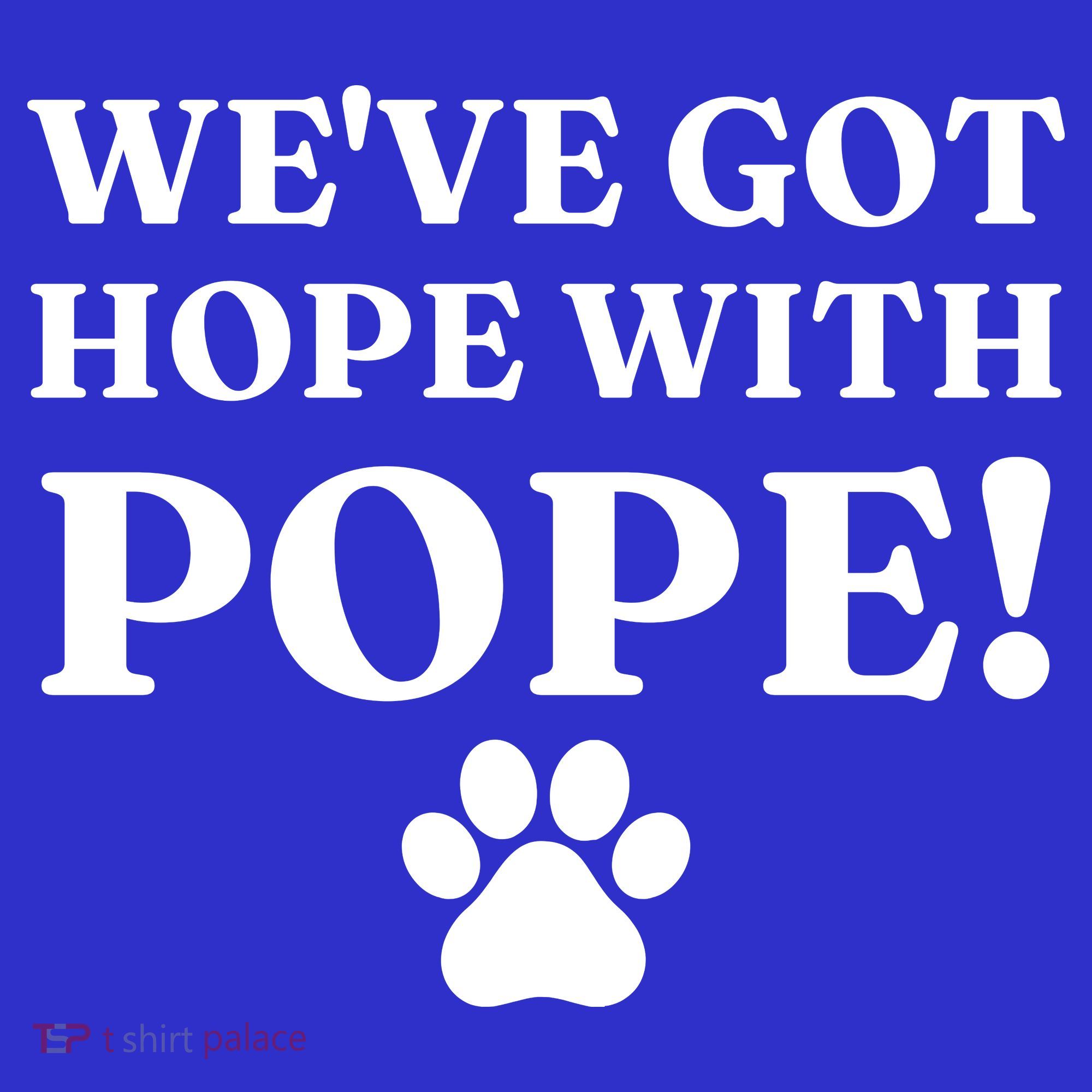 Weve Got Hope With The Pope Funny Paw Women's Tank Top