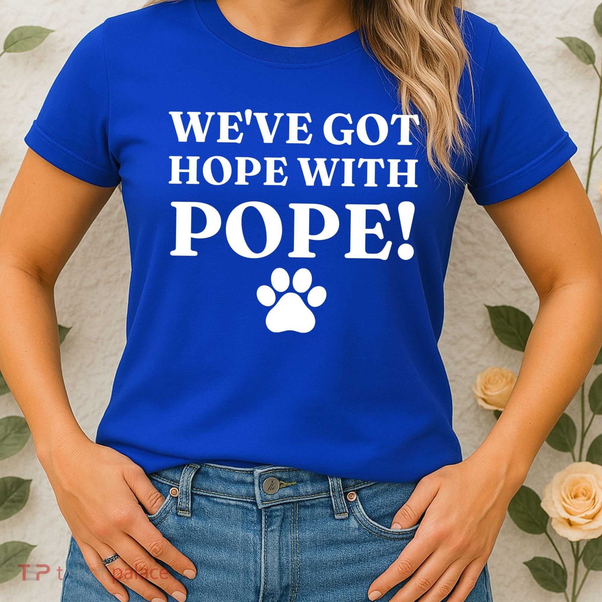 Weve Got Hope With The Pope Funny Paw Women's T-Shirt