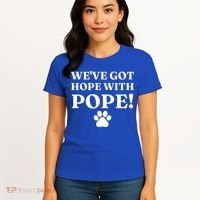 Weve Got Hope With The Pope Funny Paw Women's T-Shirt thumb 4
