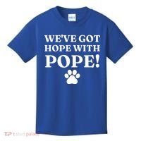 Weve Got Hope With The Pope Funny Paw Kids T-Shirt thumb 0