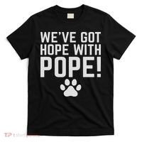 We've Got Hope With The Pope Kentucky S We've Got Hope With The Pope Kentucky Paw Print T-Shirt thumb 0