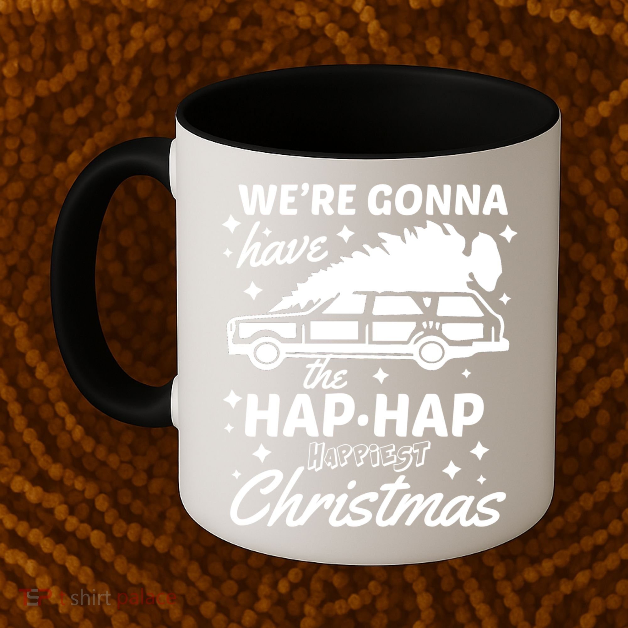 We're Gonna Have The Hap Hap Happiest Christmas Coffee Mug