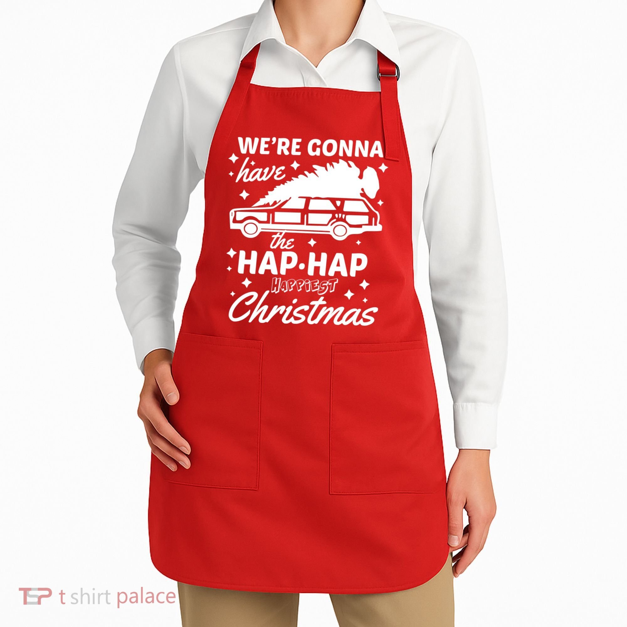 We're Gonna Have The Hap Hap Happiest Christmas Apron