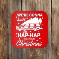 We're Gonna Have The Hap Hap Happiest Christmas Coaster thumb 0