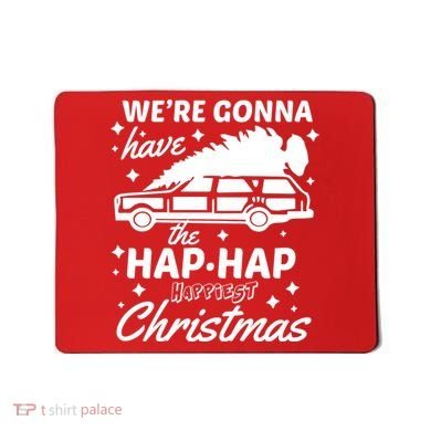 We're Gonna Have The Hap Hap Happiest Christmas Mousepad