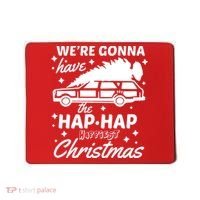 We're Gonna Have The Hap Hap Happiest Christmas Mousepad thumb 0