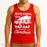 We're Gonna Have The Hap Hap Happiest Christmas Tank Top thumb 3