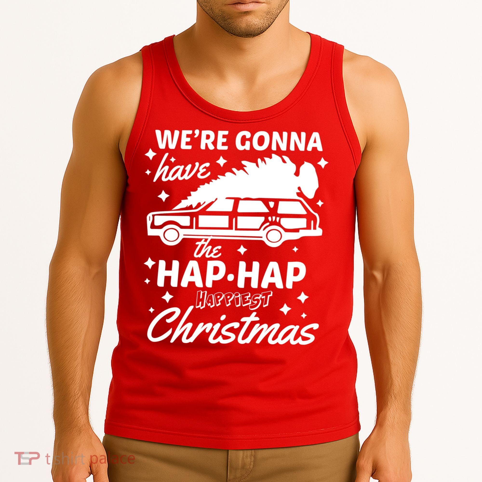We're Gonna Have The Hap Hap Happiest Christmas Tank Top