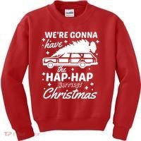 We're Gonna Have The Hap Hap Happiest Christmas Kids Sweatshirt thumb 0
