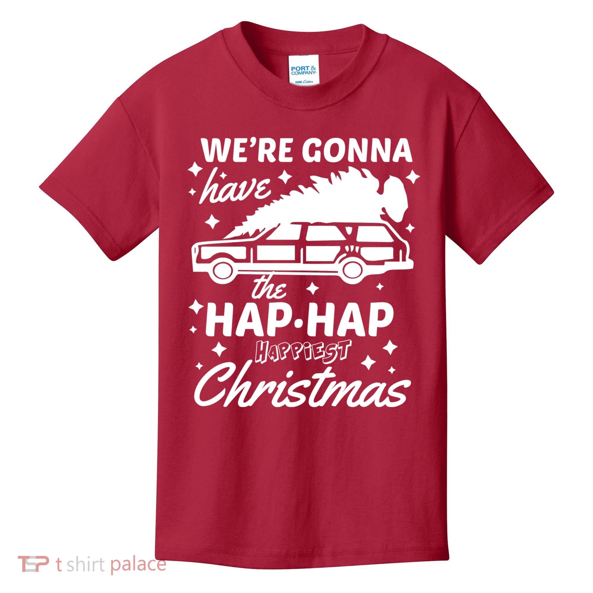 We're Gonna Have The Hap Hap Happiest Christmas Kids T-Shirt