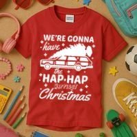 We're Gonna Have The Hap Hap Happiest Christmas Kids T-Shirt thumb 3
