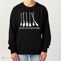 Witches Gotta Have Options Funny Halloween Women's Sweatshirt thumb 0