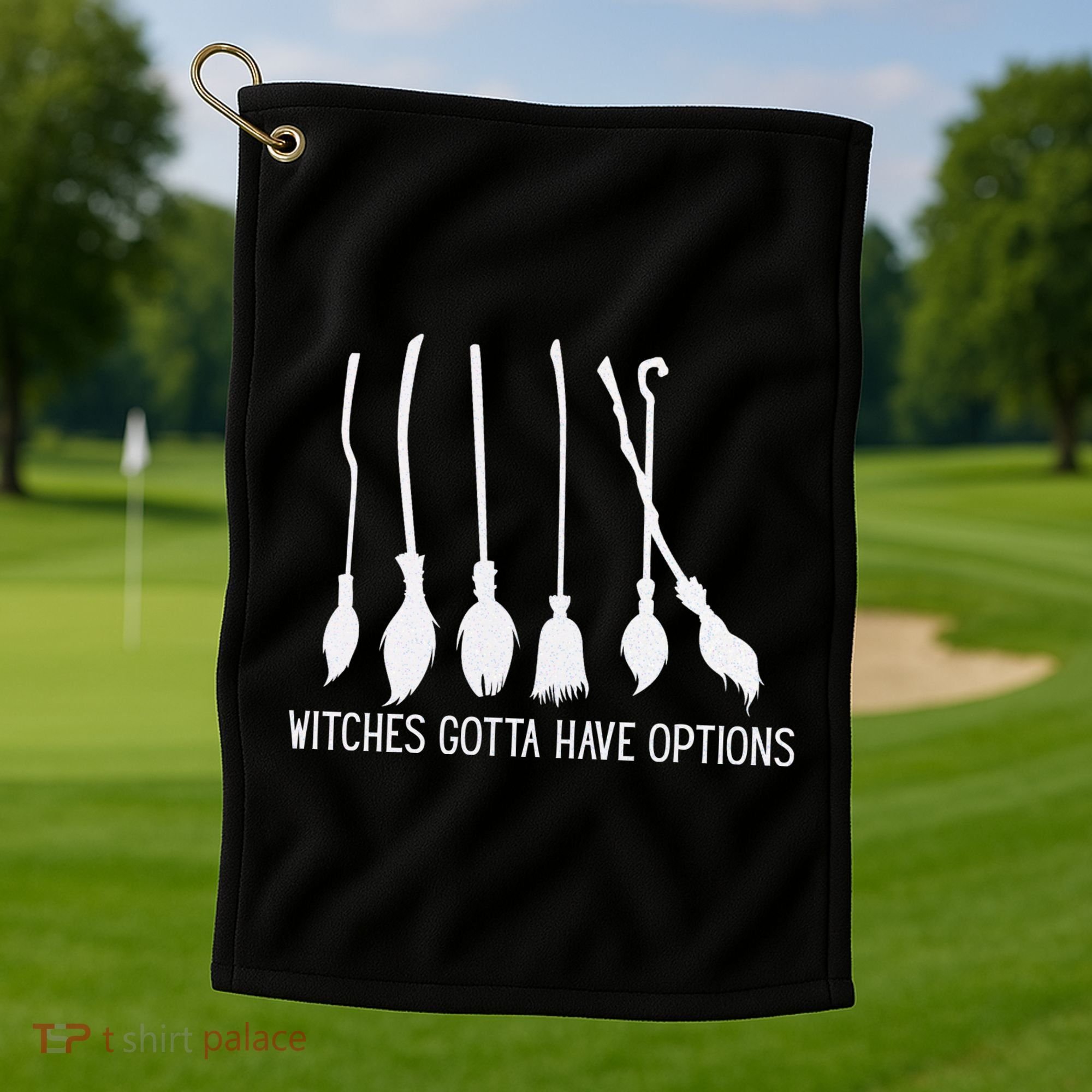 Witches Gotta Have Options Funny Halloween Golf Towel