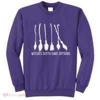 Witches Gotta Have Options Funny Halloween Sweatshirt thumb 0