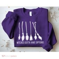 Witches Gotta Have Options Funny Halloween Sweatshirt thumb 2